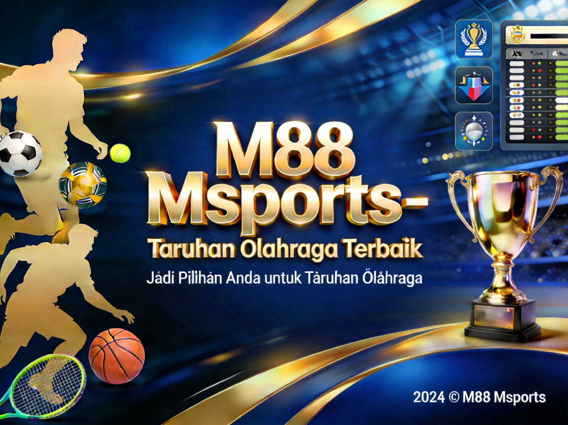 M88 Msports - Taruhan Olahraga Terbaik